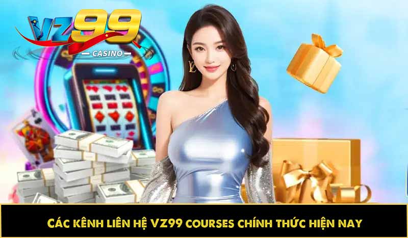 LIÊN HỆ VZ99 61 Các kênh liên hệ VZ99 courses chính thức hiện nay