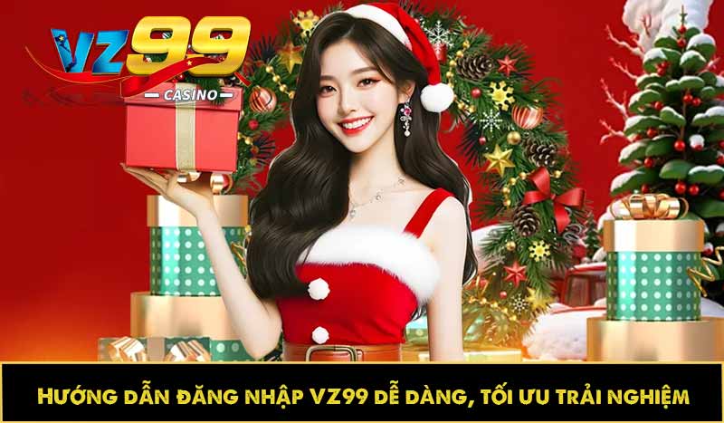 Hướng dẫn đăng nhập VZ99 dễ dàng, tối ưu trải nghiệm