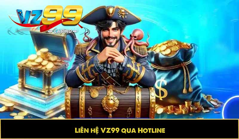 LIÊN HỆ VZ99 62 Liên hệ VZ99 qua Hotline